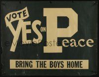 3x375 VOTE YES ON PEACE 22x28 war poster '70s Bring the Boys Home, Vietnam War!