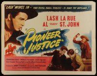 4c382 PIONEER JUSTICE 1/2sh '47 Lash La Rue & Al Fuzzy St. John, the West's greatest gun-gamble!