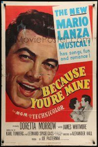 7z103 BECAUSE YOU'RE MINE 1sh '52 enormous c/u art of singing Mario Lanza, songs, fun & romance!