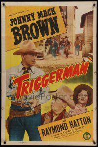 9y921 TRIGGERMAN 1sh '48 image of Johnny Mack Brown with revolver, Raymond Hatton!