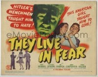 4s460 THEY LIVE IN FEAR TC '44 Otto Kruger, WWII propaganda, Hitler's henchmen taught him to hate!