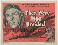 4s462 THEY WERE NOT DIVIDED TC '51 English WWII, to excite every woman, a story about fighting men!