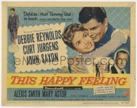 4s463 THIS HAPPY FEELING TC '58 Debbie Reynolds, Curt Jurgens, John Saxon, a spicy look at love!