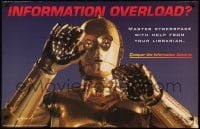 1d526 C-3PO 22x34 special 1997 great image of the droid with hands up, Information Overload!