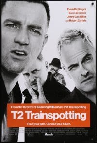 2k867 T2 TRAINSPOTTING advance DS 1sh 2017 Danny Boyle sequel, McGregor, Bremner, Miller, Carlyle!