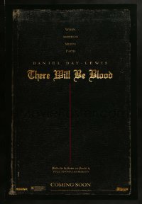 2k882 THERE WILL BE BLOOD teaser DS 1sh 2007 P.T. Anderson directed, when ambition meets faith!