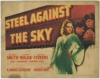 3z291 STEEL AGAINST THE SKY TC 1941 Alexis Smith, Lloyd Nolan & Craig Stevens love triangle, rare!