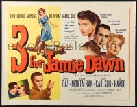 6z474 3 FOR JAMIE DAWN style B 1/2sh 1956 Laraine Day, Ricardo Montalban, Richard Carlson!