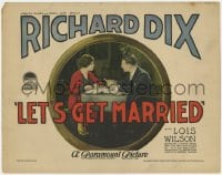 7c131 LET'S GET MARRIED TC 1926 Richard Dix loves 'em & leaves 'em until he meets Lois Wilson!