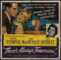 8b429 THERE'S ALWAYS TOMORROW 6sh 1956 Fred MacMurray torn between Barbara Stanwyck & Joan Bennett