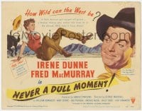 9y130 NEVER A DULL MOMENT TC 1950 Irene Dunne, Fred MacMurray, how wild can the West be?