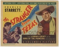 9y203 STRANGER FROM TEXAS TC 1939 Charles Starrett & Lorna Gray in a song-filled saga of the West!