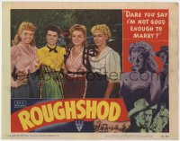 2m751 ROUGHSHOD LC #6 1949 pretty Jeff Donnell, Myrna Dell, Gloria Grahame & other woman!