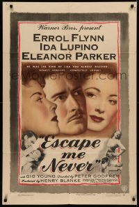 5x0957 ESCAPE ME NEVER 1sh 1948 Errol Flynn was a liar you loved, Ida Lupino, Eleanor Parker!