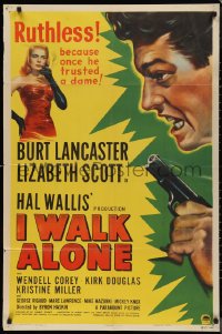 9t1580 I WALK ALONE 1sh 1948 Burt Lancaster is ruthless because he once trusted Lizabeth Scott!