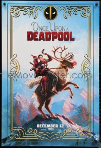 1c1322 ONCE UPON A DEADPOOL teaser DS 1sh 2018 Ryan Reynolds and Fred Savage riding Rudolph!