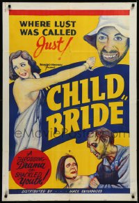 1h0255 CHILD BRIDE 1sh R1940s lust was called just, throbbing drama of shackled youth, wild art!