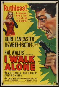 1j2000 I WALK ALONE 1sh 1948 Burt Lancaster is ruthless because he once trusted Lizabeth Scott!