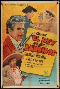 1p0707 KING OF THE BANDITS Argentinean 1947 Gilbert Roland as The Cisco Kid, Martin as Pancho, rare!