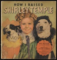 1p1114 HOW I RAISED SHIRLEY TEMPLE softcover book 1935 an illustrated biography by her mother!