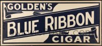 1p0103 GOLDEN'S BLUE RIBBON CIGAR 16x36 advertising poster 1900s-1930s great cigar smoking sign!