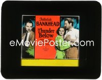 2b1647 THUNDER BELOW glass slide 1932 Tallulah Bankhead between Charles Bickford & Paul Lukas!