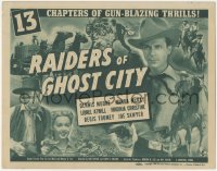 2b1262 RAIDERS OF GHOST CITY TC 1944 Dennis Moore, Universal, 13 chapters of gun-blazing thrills!