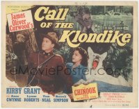 2p1104 CALL OF THE KLONDIKE TC 1950 Mountie Kirby Grant, Anne Gwynne & Chinook The Wonder Dog!