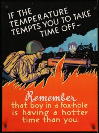 2z0178 IF THE TEMPERATURE TEMPTS YOU TO TAKE TIME OFF 20x27 WWII war poster 1943 Miller, machine gun!