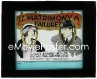 3b0788 IS MATRIMONY A FAILURE glass slide 1922 great image of T. Roy Barnes & pretty Lila Lee!