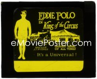 3b0797 KING OF THE CIRCUS glass slide 1920 Eddie Polo in The Greatest Serial of All Time!