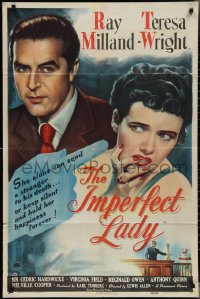 3p0778 IMPERFECT LADY 1sh 1946 art of Teresa Wright, who can send Ray Milland to his death!