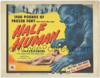 3p1037 HALF HUMAN TC 1957 1400 pounds of frozen fury that moves like a man & likes women!