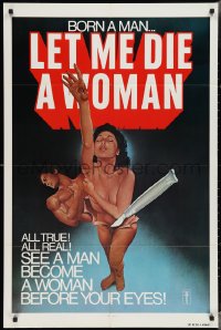 3p0801 LET ME DIE A WOMAN 1sh 1977 Doris Wishman classic, she was born a man, wild art!