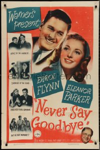 3p0832 NEVER SAY GOODBYE 1sh 1946 Errol Flynn, Eleanor Parker, Lucile Watson & Forrest Tucker!