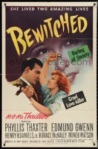 3y0763 BEWITCHED 1sh 1945 Phyllis Thaxter is a cruel love-killer and darling of society!