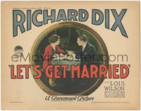 3y0540 LET'S GET MARRIED TC 1926 Richard Dix loves 'em & leaves 'em until he meets Lois Wilson!