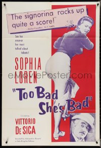 3y1107 TOO BAD SHE'S BAD 1sh 1955 De Sica, Sophia Loren uncovers her most talked about talents!