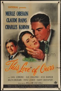 4b1188 THIS LOVE OF OURS 1sh 1945 Charles Korvin leaves pretty wife Merle Oberon, Claude Rains!