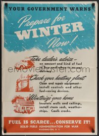 4c0223 PREPARE FOR WINTER NOW 20x28 WWII war poster 1944 government warning, fuel is scarce!