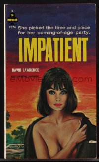 4p0995 IMPATIENT paperback book 1964 sin-packed story of a girl who grew up too fast, too soon!