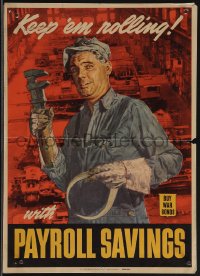 4t0293 KEEP 'EM ROLLING WITH PAYROLL SAVINGS 10x14 WWII war poster 1944 J.M. art of worker w/wrench!