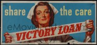 4t0215 SHARE THE CARE VICTORY LOAN 9x19 WWII war poster 1945 great art of nurse with banner, rare!