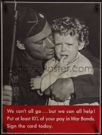 4w0342 WE CAN'T ALL GO... BUT WE CAN ALL HELP! 17x22 WWII war poster 1940s soldier & crying child!