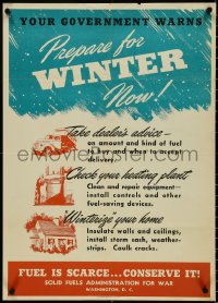 4z0350 PREPARE FOR WINTER NOW 20x28 WWII war poster 1944 government warning, fuel is scarce!