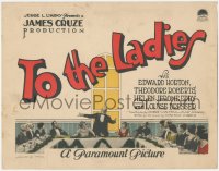 5b0774 TO THE LADIES TC 1923 Edward Everett Horton, from the play by George S. Kaufman, ultra rare!