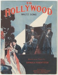 5b0550 TO HOLLYWOOD sheet music 1927 Arnuluv Arentzen, cool artwork of film crew & actors, rare!