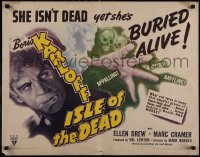 5g0269 ISLE OF THE DEAD style B 1/2sh 1945 Boris Karloff, Drew isn't dead, she's buried alive, rare!