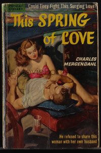 5j1698 THIS SPRING OF LOVE paperback book 1950 he refused to share this woman with her own husband!