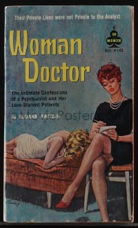 5j1702 WOMAN DOCTOR paperback book 1962 Paul Rader art of psychiatrist & her love-starved patient!